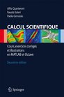 Calcul Scientifique Cours exercices corrigs et illustrations en Matlab et Octave