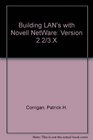 Building LAN's with Novell NetWare Version 22/3X