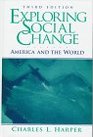 Exploring Social Change America and the World