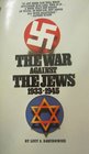 Dawidowicz Lucy S  War Against the Jews 193345