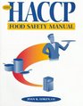 The HACCP Food Safety Manual
