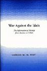 War against the Idols  The Reformation of Worship from Erasmus to Calvin