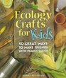 Ecology Crafts For Kids 50 Great Ways To Make Friends With Planet Earth