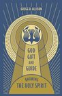 God Gift and Guide Knowing the Holy Spirit