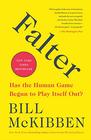 Falter Has the Human Game Begun to Play Itself Out