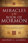 Miracles of the Book of Mormon A Guide to the Symbolic Messages