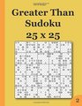 Greater Than Sudoku 25 x 25