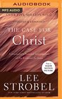 The Case for Christ A Journalist's Personal Investigation of the Evidence for Jesus