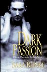 Dark Passion  Book Three in the Brethren Series