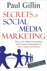 Secrets of Social Media Marketing How to Use Online Conversations and Customer Communities to TurboCharge Your Business