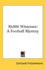 70000 Witnesses A Football Mystery