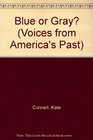 Blue or Gray? (Voices from America\'s Past)