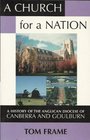 A Church for a Nation The History of the Anglican Diocese of Canberra and Goulburn