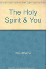 The Holy Spirit  You