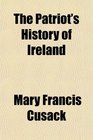 The Patriot's History of Ireland