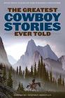 Greatest Cowboy Stories Ever Told