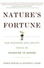 Nature's Fortune How Business and Society Thrive By Investing in Nature