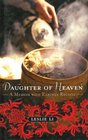 Daughter of Heaven: A Memoir with Earthly Recipes