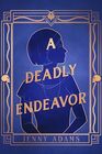 A Deadly Endeavor: A Novel (A Deadly Twenties Mystery)