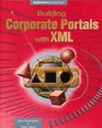 Building Corporate Portals with XML