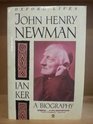 John Henry Newman A Biography
