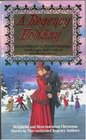 A Regency Holiday The Girl with the Airs / Proof of the Pudding / A Christmas Spirit / Christmas at Wickly / The Kissing Bough