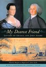 My Dearest Friend Letters of Abigail and John Adams