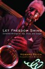 Let Freedom Swing Collected Writings on Jazz Blues and Gospel