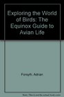 Exploring the World of Birds An Equinox Guide to Avian Life