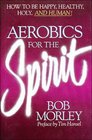 Aerobics for the Spirit