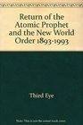 Return of the Atomic Prophet and the New World Order 18931993