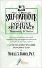 How to Develop SelfConfidence and a Positive SelfImage Permanently and Forever