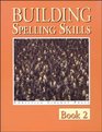 Building Spelling Skills Book 2