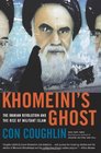 Khomeini's Ghost The Iranian Revolution and the Rise of Militant Islam