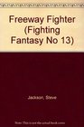 Freeway Fighter (Fighting Fantasy No 13)