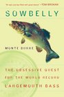 Sowbelly  The Obsessive Quest for the WorldRecord Largemouth Bass