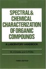 Spectral and Chemical Characterization of Organic Compounds A Laboratory Handbook 3E