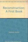 Reconstruction A First Book