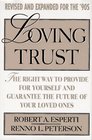 Loving Trust  The Right Way to Provide for Yourself and Guarantee Revised and Expanded