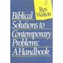 Biblical Solutions to Contemporary Problems A Handbook