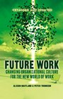 Future Work  Changing organizational culture for the new world of work