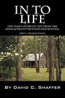In to Life One man's story of life from the Appalachia to Viet Nam and beyond  Part 1 The Beginning