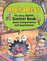 AlphaBest The Zany Zanier Zaniest Book about Comparatives and Superlatives