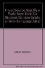 Great Source Aim New York New York Ela Student Edition Grade 5