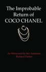 The Improbable Return of Coco Chanel As Witnessed by Her Assistant Richard Parker