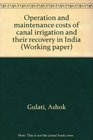 Operation and maintenance costs of canal irrigation and their recovery in India