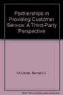 Partnerships in Providing Customer Service A ThirdParty Perspective