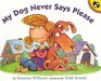 My Dog Never Says Please
