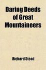 Daring Deeds of Great Mountaineers