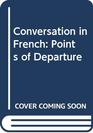 Conversation in French Points of departure